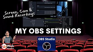 My OBS Screen, Cam and Audio Settings.