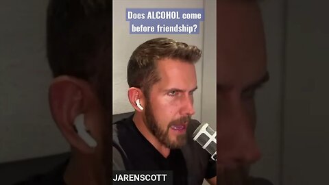 Does ALCOHOL Come Before Friendship?