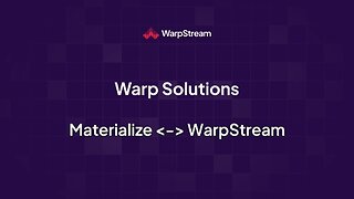 Warp Solutions: Materialize <-> WarpStream