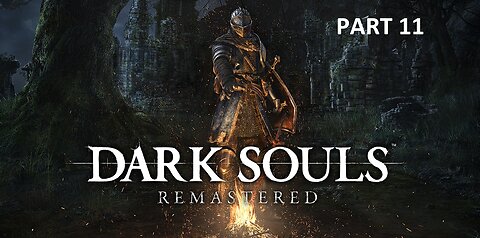Dark Souls_ Remastered Blind Playthrough Part 11 ( No Commentary)