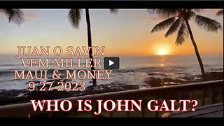 JUAN O SAVIN- MAUI the MALFEASANCE of GOVERNANCE- BLOOD MONEY TY John Galt.