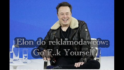 Elon do reklamodawców: Go F..k Yourself