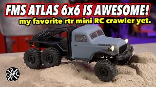 My Favorite Mini RC Crawler Yet! The FMS Atlas 6x6