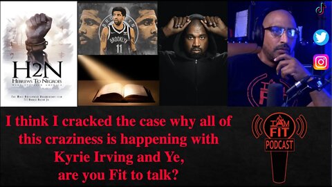 IAMFITPodcast #025:I think I cracked the case why all of this is happening to Kyrie Irving & Ye.