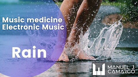 MUSIC MEDICINE - ELECTRONIC MUSIC - RAIN