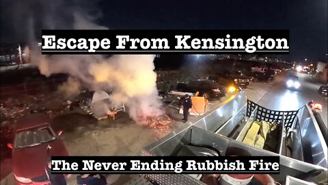 Ride Along w Engine 25 Philadelphia FD - Trash Fire in the Dystopian Nightmare that is Kensington