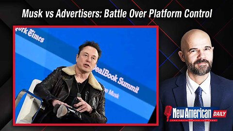 New American Daily | Advertisers’ Fight With Elon Musk Designed to Silence Unapproved Views