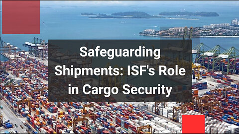 Strengthening Security: The Link Between ISF and Cargo Protection