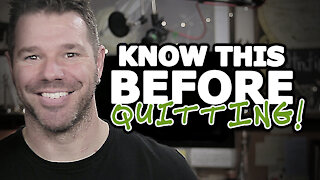 Ready To Quit? Consider This FIRST! @TenTonOnline