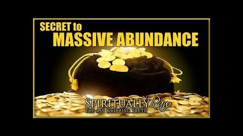 SECRET To MASSIVE ABUNDANCE! Spiritual Bi-Passing, Extensions of Higher Power, Law of AttrAction.