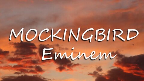 Eminem - Mockingbird (Lyrics)