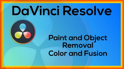 DaVinci Resolve 18 - Paint and Object Removal in Color and Fusion