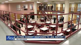 Acting Milwaukee Sheriff responds to jail report