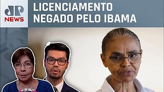 Marina Silva: “Decisão sobre foz do Amazonas será cumprida”; Dora Kramer e Nelson Kobayashi comentam