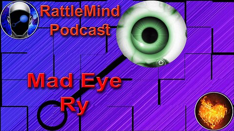 RattleMind Podcast | The story of Mad Eye Ry | ep 25