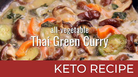 All Vegetable Thai Green Curry | Keto Diet Recipes