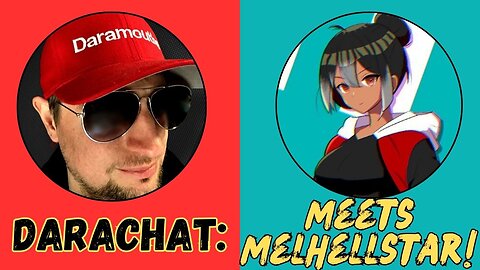 Darachat: Meets MelHellstar!