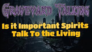 How Important is it for Spirits To Talk To The Living