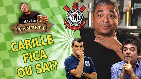 "Carille: FICA ou SAI do Corinthians?" PERGUNTE AO VAMPETA #18