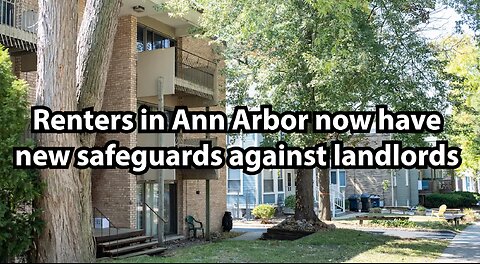 Renters in Ann Arbor now have new safeguards against landlords