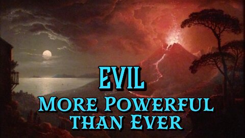 Biblical Evils More Powerful than Ever
