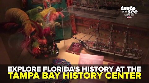 Explore Florida's history at Tampa Bay History Center | Taste and See Tampa Bay