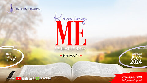 KNOWING ME || GENESIS 12