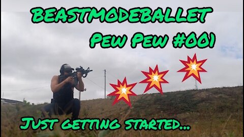 BeastModeBallet PewPew #001 - Just Getting Started! Oct 8th Range Day #ThePewPewLife