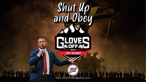 Shut Up and Obey - Gloves Off w/ Joey Gilbert