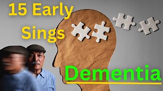 15 Early Sings Of Dementia You Should Know