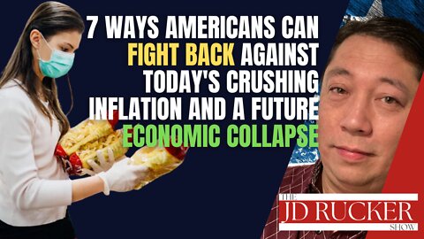 7 Ways Americans Can Fight Back Against Today's Crushing Inflation and a Future Economic Collapse
