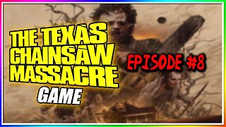 "COME AND GET ME" - TEXAS CHAINSAW MASSACRE GAME | #8