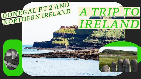 Donegal Part 2 and Northern Ireland - A recent trip to Ireland | Chef Terry