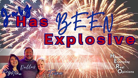 July Has Been Explosive! Biden Bales, Trump's Wounded & World is Floundering