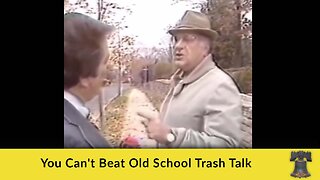 You Can't Beat Old School Trash Talk