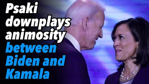 Psaki downplays animosity between Biden and Kamala