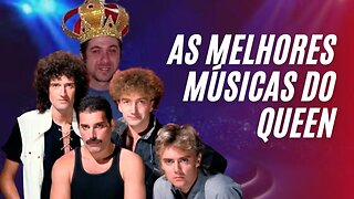 Quais são as melhores músicas do Queen?