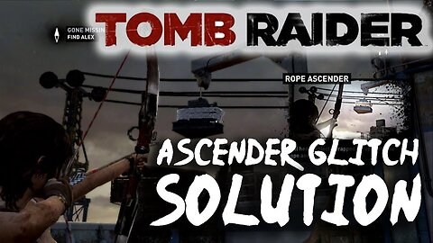 Tomb Raider (2013) Ascender Rope Ship Game Boat Glitch SOLUTION (Bug Fix)