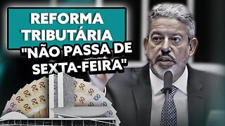 Lira garante votação de reforma tributária até sexta | Cristiano Noronha (Arko Advice) analisa