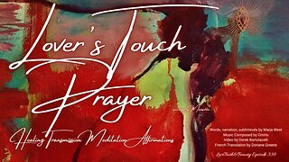 Lover's Touch Prayer ~ Sacred Sound Transmission