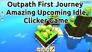 Outpath First Journey - A new upcoming idle clicker game - Gameplay/Longplay