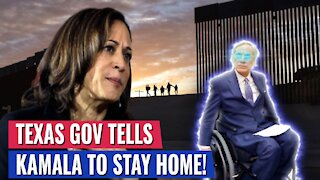 TEXAS GOVERNOR HAS A MESSAGE FOR KAMALA - STAY HOME!