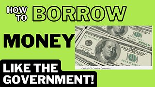 Borrow Money Like the Government!
