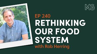 What's Soil Health and How It's Affecting You with Rob Herring | The Mark Groves Podcast