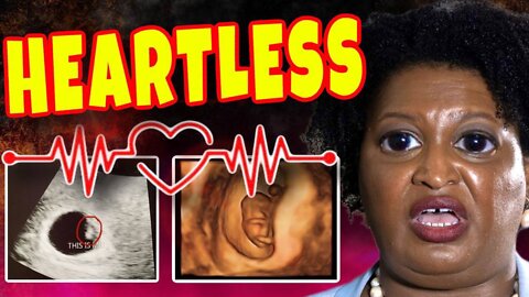 Stacey Abrams Said The Heartbeat of MY CHILD is NOT REAL - Here's Why She is WRONG