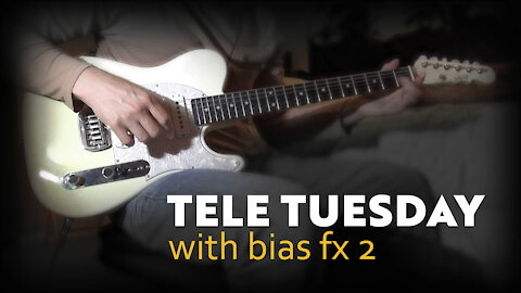 Teletuesday - Tone Tests with Bias FX 2