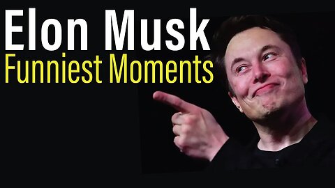 Elon Musk Funniest Moments