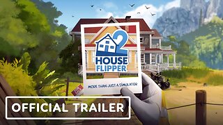House Flipper 2 - Official Launch Trailer