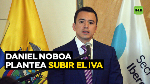 Ecuador vive una difícil etapa mientras Noboa plantea subir el IVA para eliminar la violencia