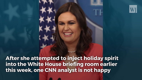Sarah Sanders Asking Reporters to Say Something They're Grateful For Shows Arrogance & Disdain For the Press